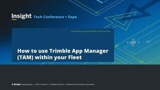 How to Use Trimble App Manager within Your Fleet
