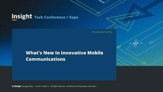 What's New In Innovative Mobile Communications