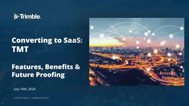 Webinar: Converting to TMT SaaS: Features, Benefits and Future-Proofing